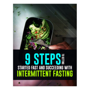 9 steps to getting started fast and succeeding with intermittent fasting